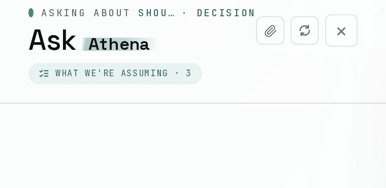 The Ask Athena panel header: asking about ‘Should we launch an AI program?’ at the Decision stage, with a ‘What we’re assuming · 3’ chip.